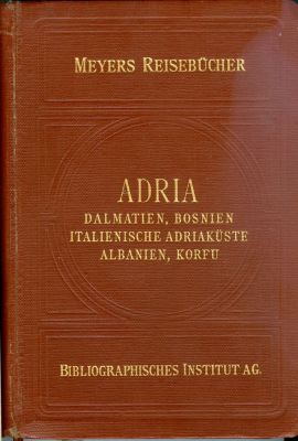 PPMHP 118285: Adria • Dalmatien, Bosnien, Italienische Adriakueste, Albanien, Korfu • Meyers Reisebuecher
