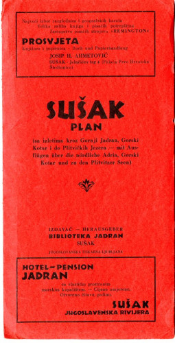 PPMHP 127338: Sušak plan • Sa izletima kroz Gornji Jadran, Gorski Kotar • Mit Ausflügen über die nördliche Adria, Gorski Kotar und zu den Plitvitzer Seen
